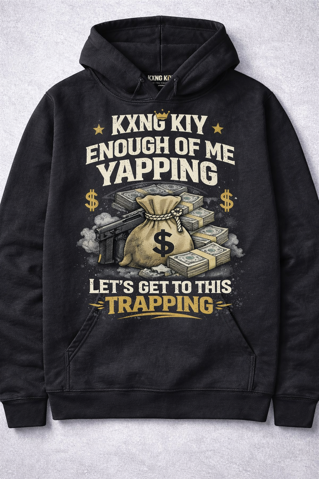 KXNG KIY – “Enough of Me Yapping, Let’s Get to This Trapping” Hoodie