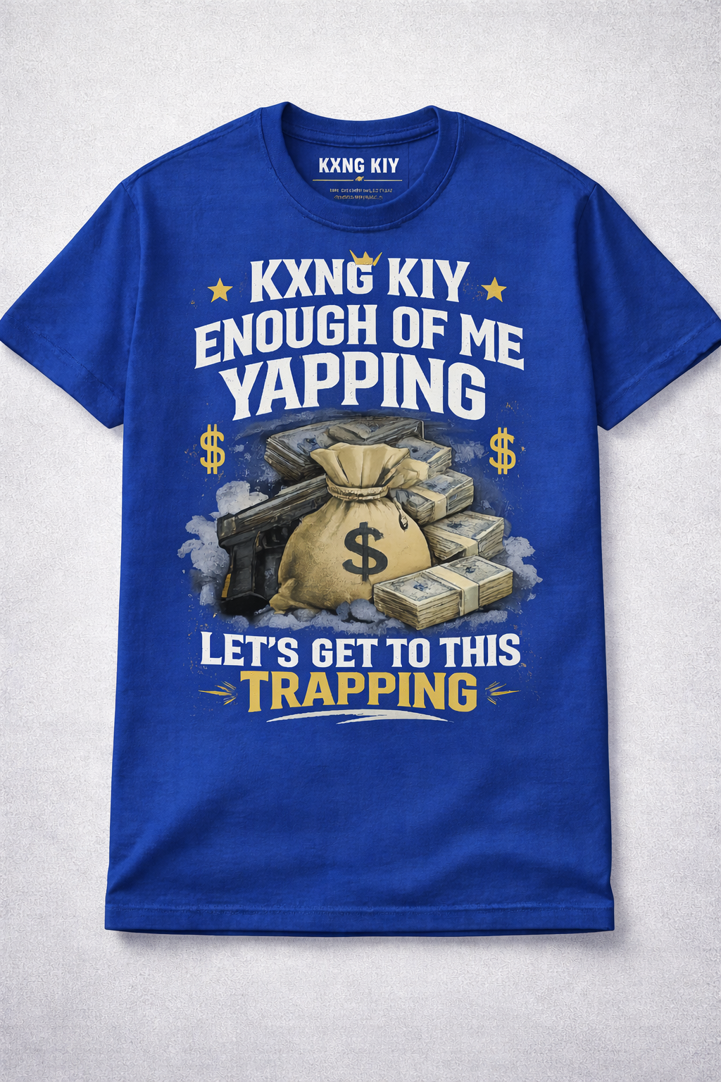 KXNG KIY – “Enough of Me Yapping, Let’s Get to This Trapping” T-Shirt