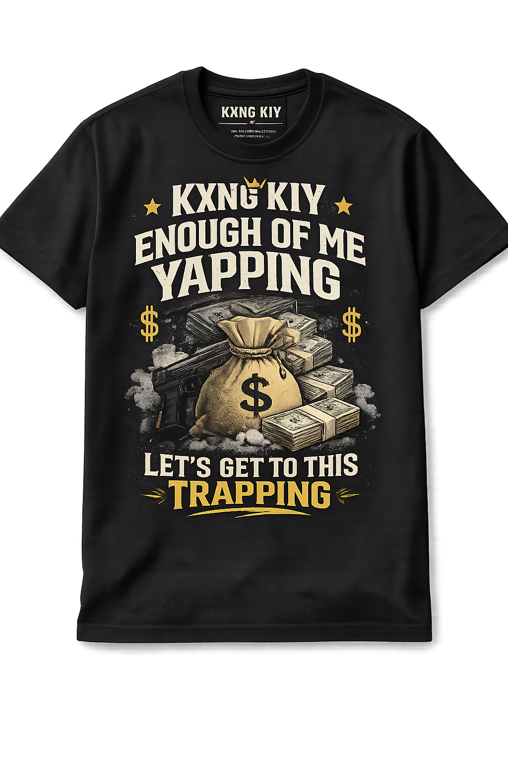 KXNG KIY – “Enough of Me Yapping, Let’s Get to This Trapping” T-Shirt